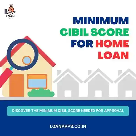 🏡7 Essential Tips on Minimum Cibil Score for Home Loan 1 Minimum Cibil Score for Home Loan